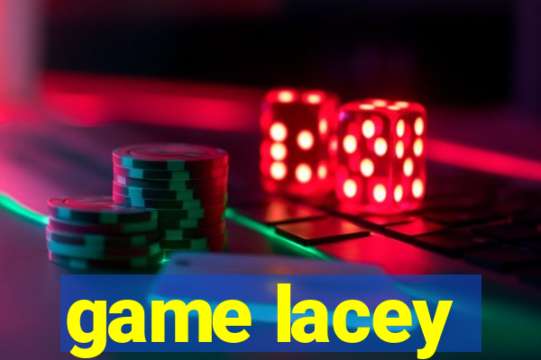 game lacey